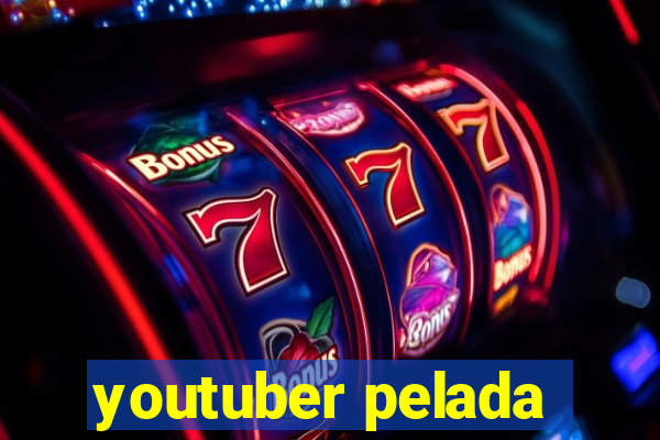 youtuber pelada